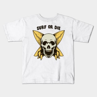 Surf or die Kids T-Shirt